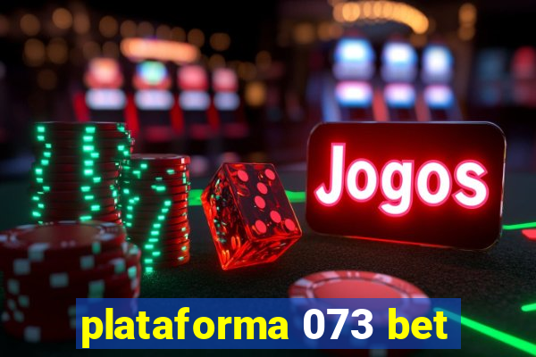 plataforma 073 bet